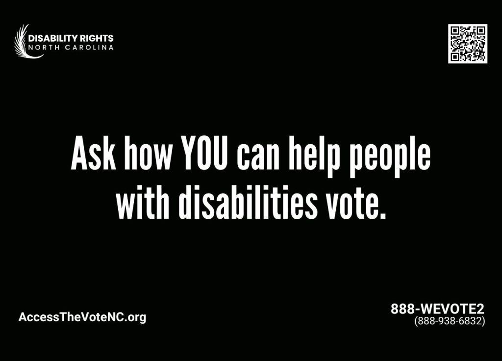 Ask how you can help people with disabilities vote